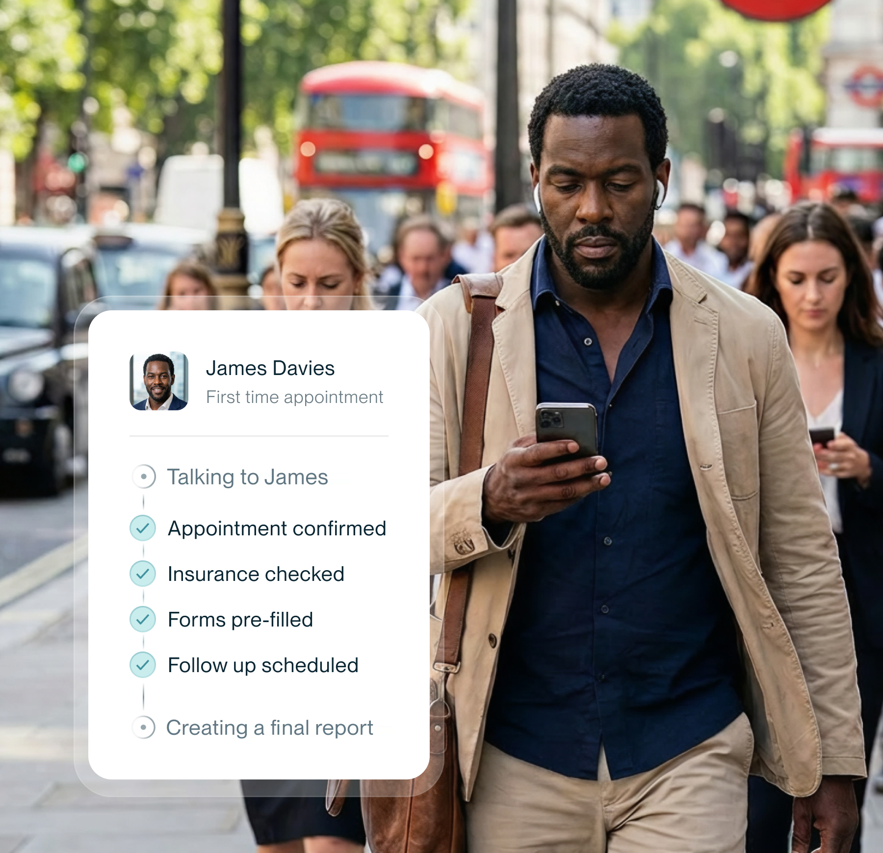 James Davies first-time appointment card layered over a street scene with status rows: appointment confirmed, insurance checked, forms pre-filled, follow up scheduled.